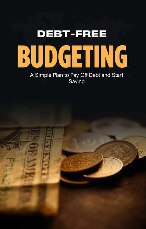 Cover of the Debt-Free Budgeting ebook: a simple plan to pay off debt and start saving